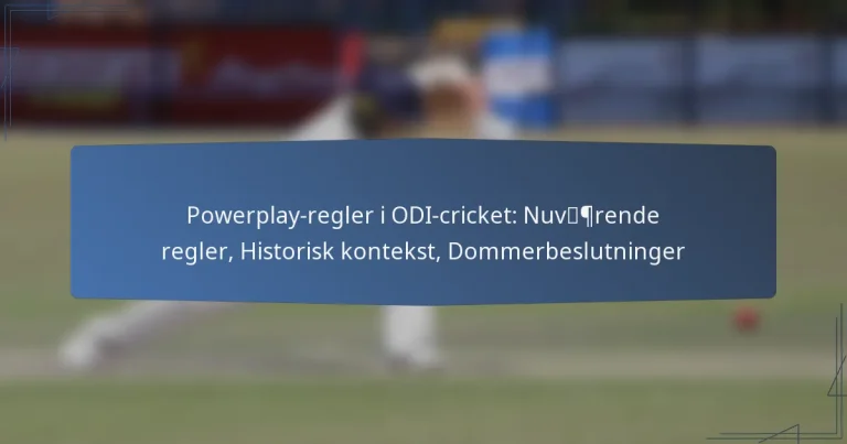 Powerplay-regler i ODI-cricket: Nuværende regler, Historisk kontekst, Dommerbeslutninger
